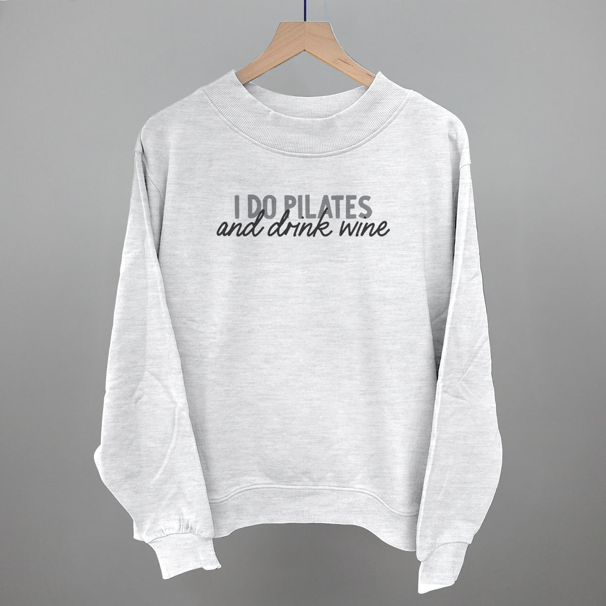 I Do Pilates And Drink Wine