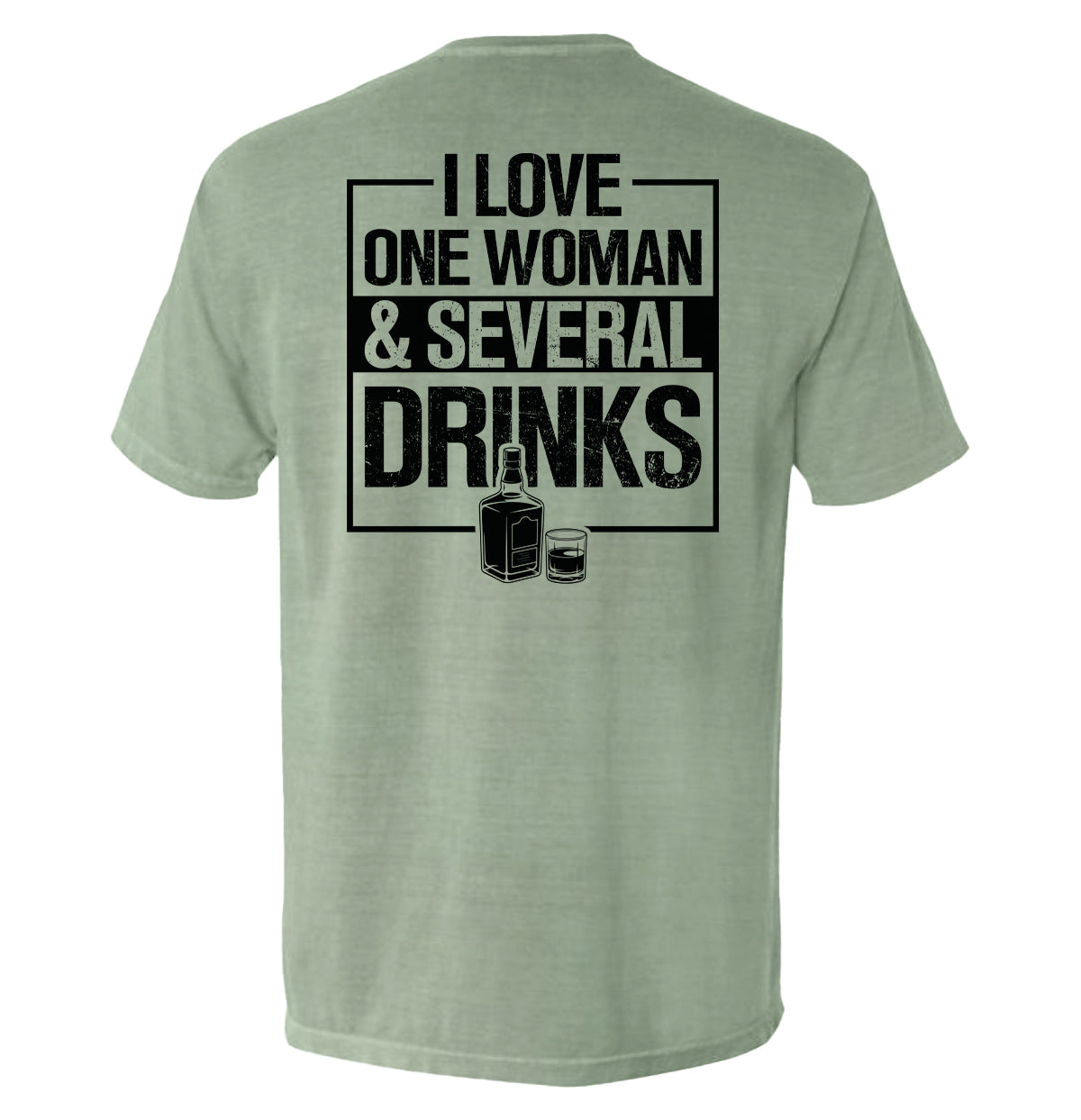 I Love One Woman & Several Drinks