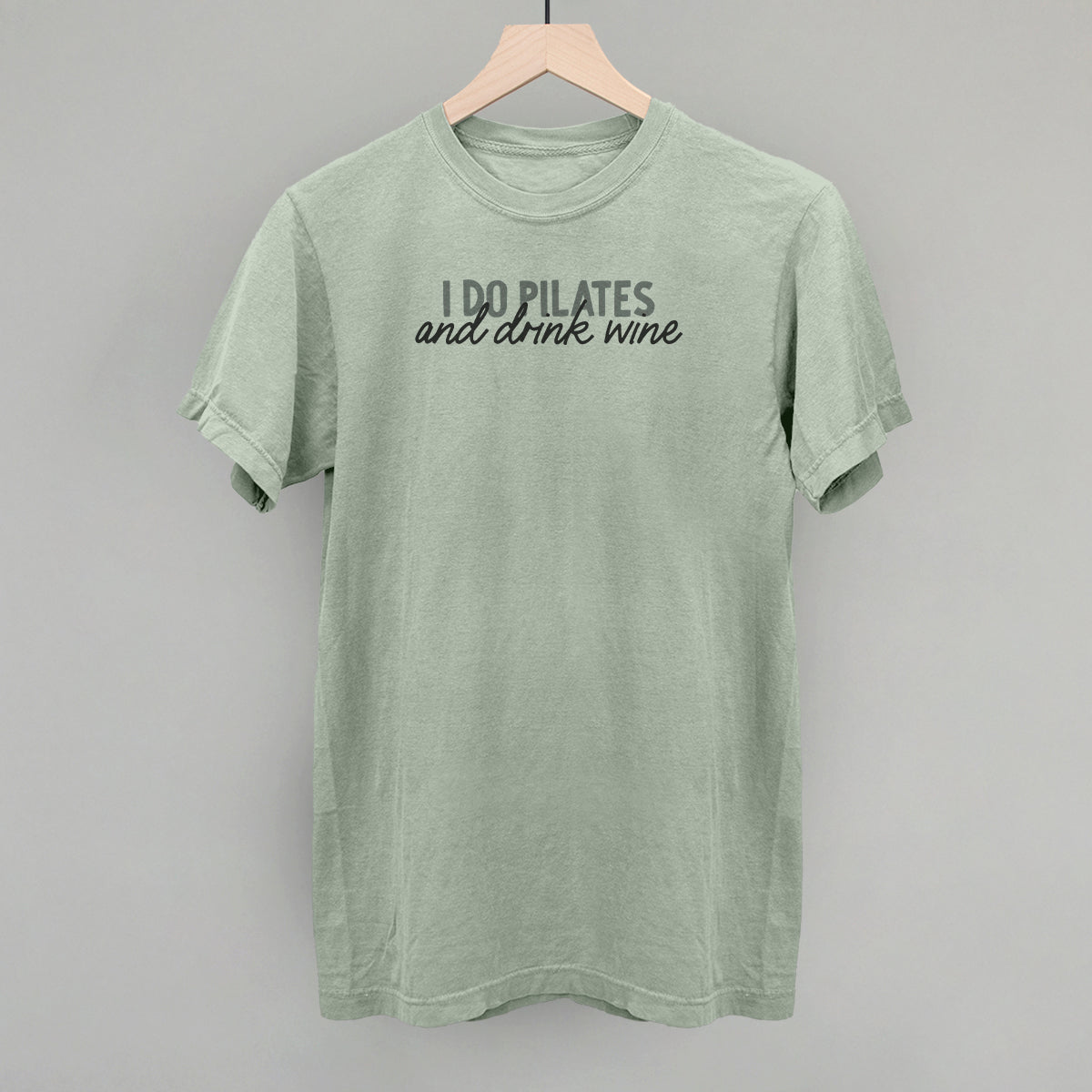 I Do Pilates And Drink Wine