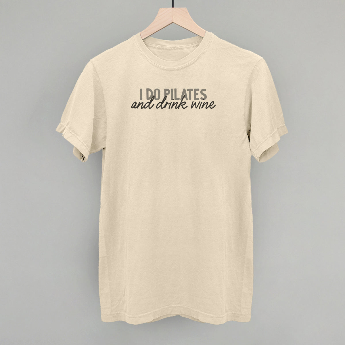 I Do Pilates And Drink Wine