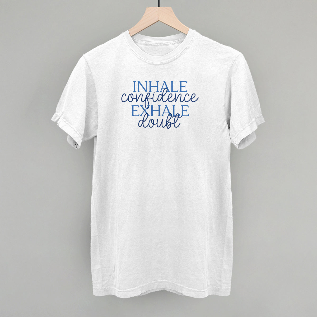 Inhale Confidence, Exhale Doubt