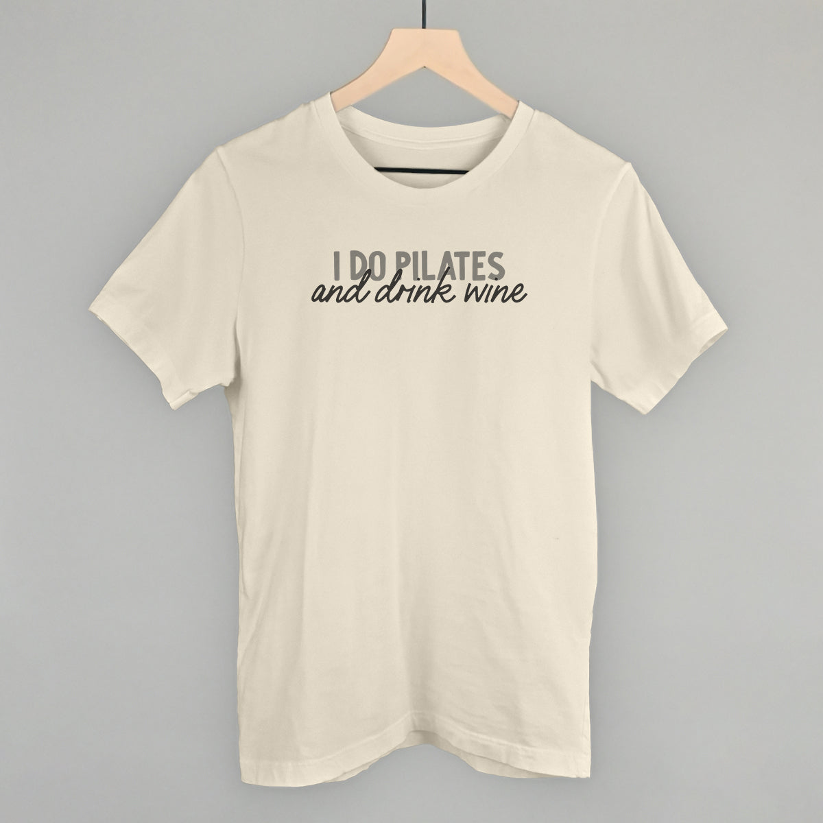 I Do Pilates And Drink Wine