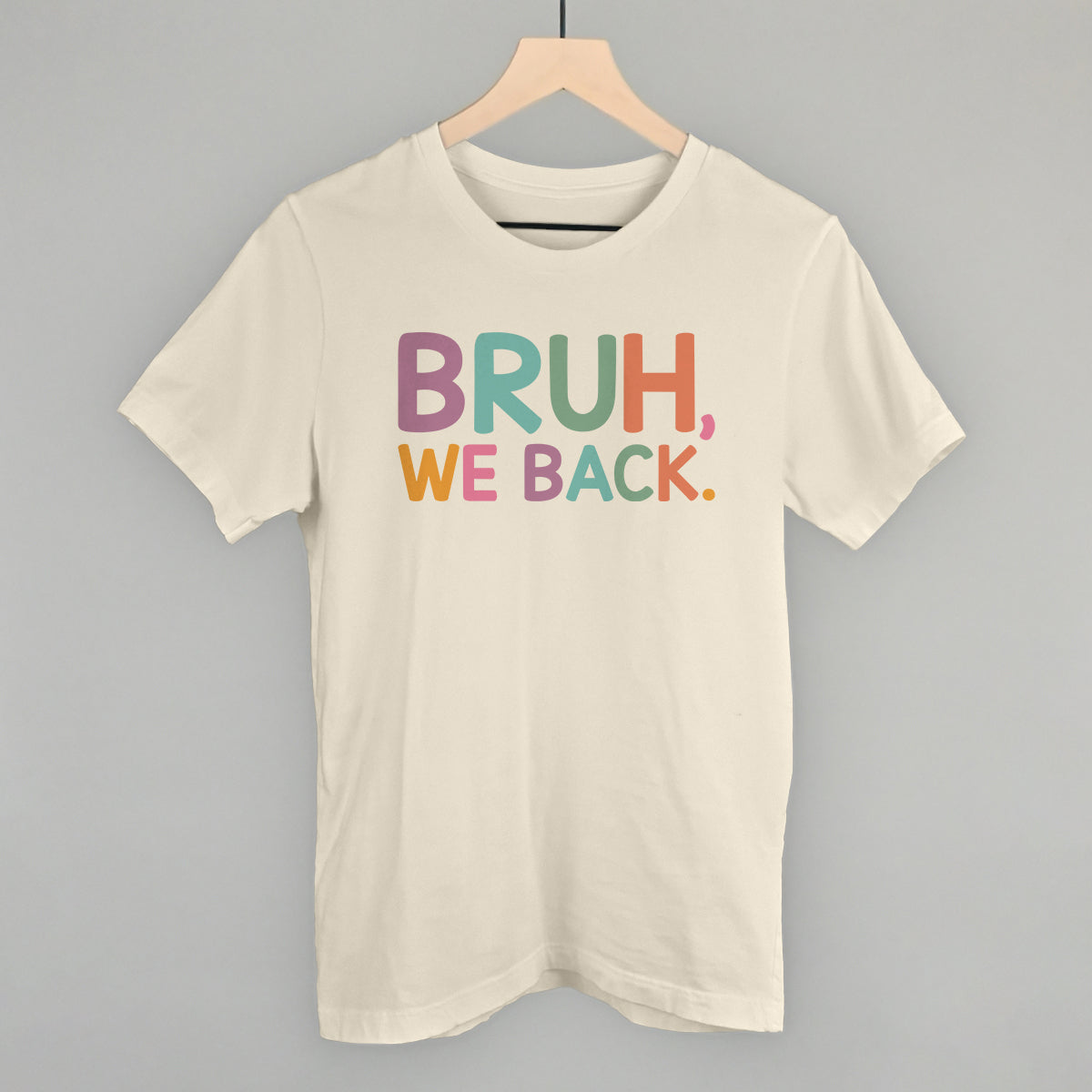 Bruh, We Back (Colorful)