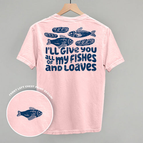 All Of My Fishes And Loaves (Back Print)