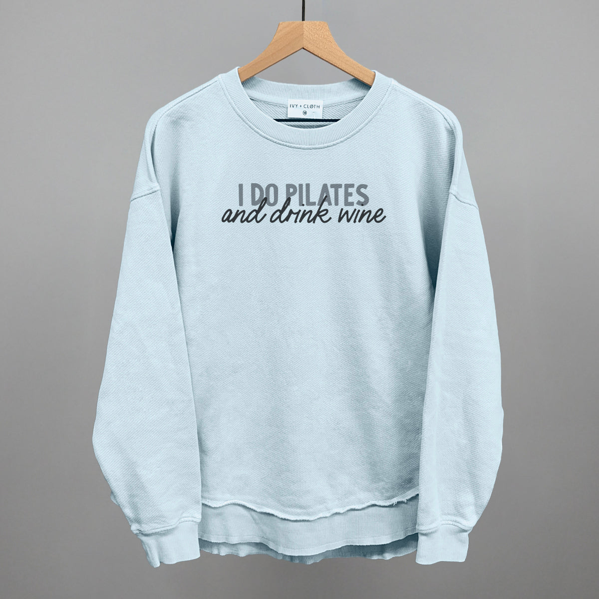 I Do Pilates And Drink Wine