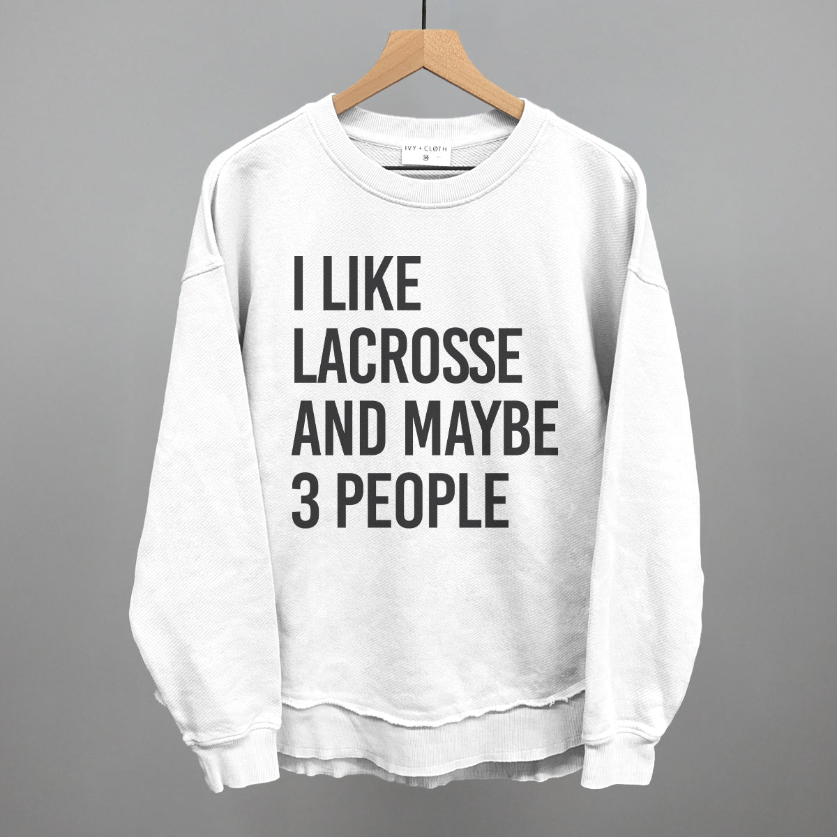 I Like Lacrosse And Maybe 3 People