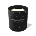 All You Need is Love and a Good Candle | 12 oz Candle